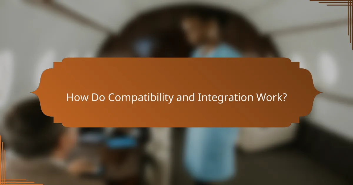 How Do Compatibility and Integration Work?