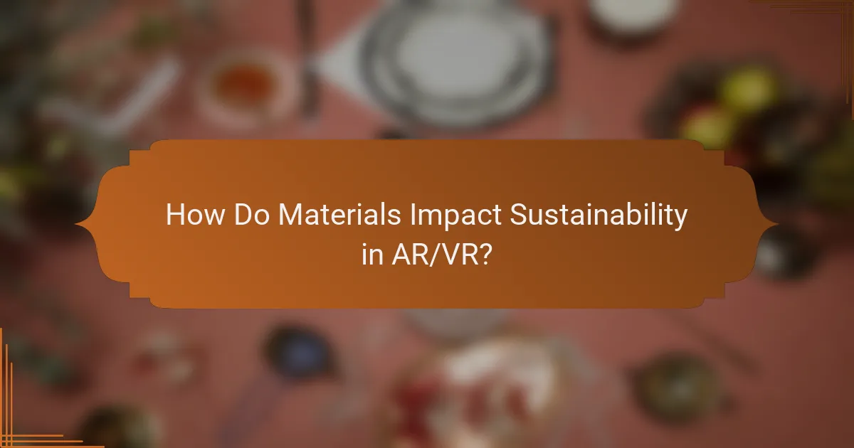 How Do Materials Impact Sustainability in AR/VR?