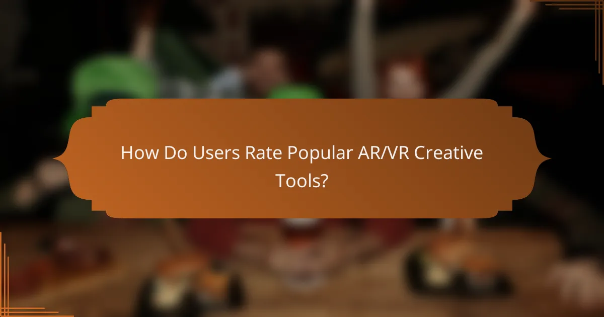 How Do Users Rate Popular AR/VR Creative Tools?