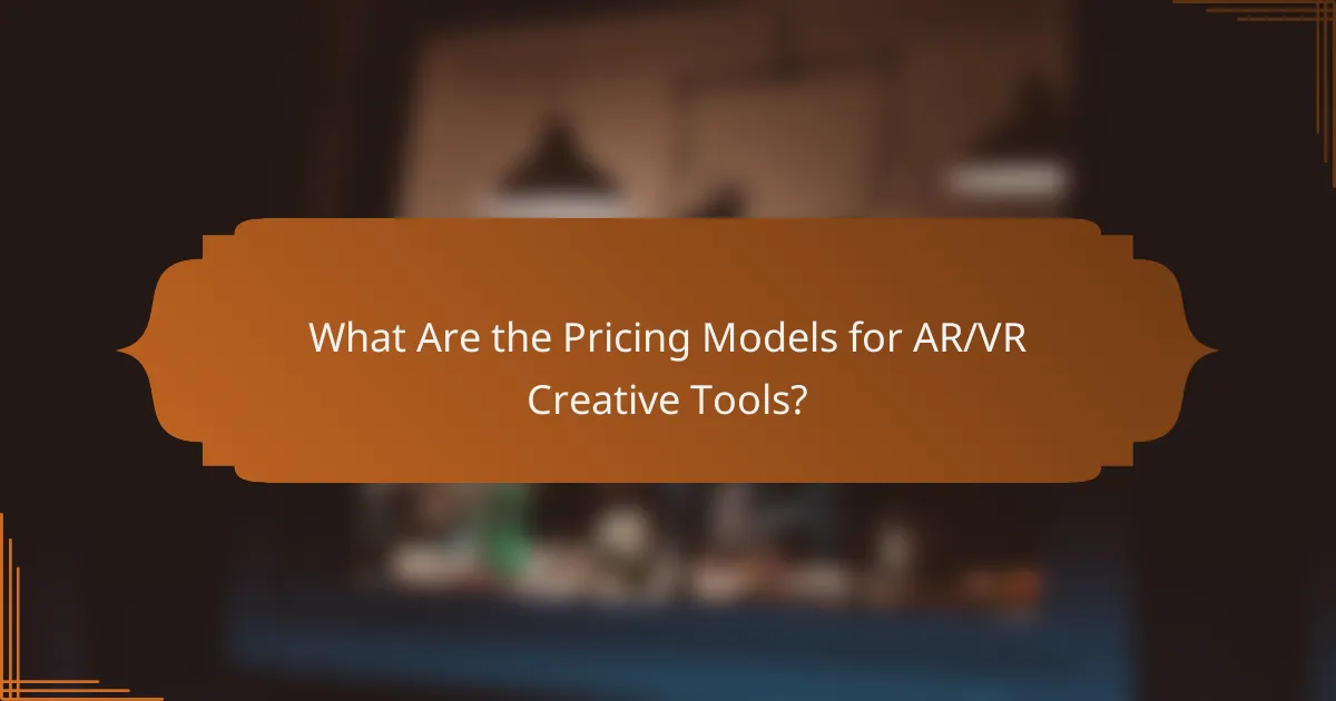 What Is the Cost of AR/VR Creative Tools?