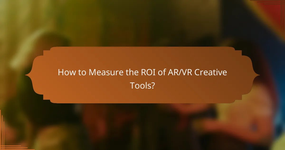 How to Measure the ROI of AR/VR Creative Tools?