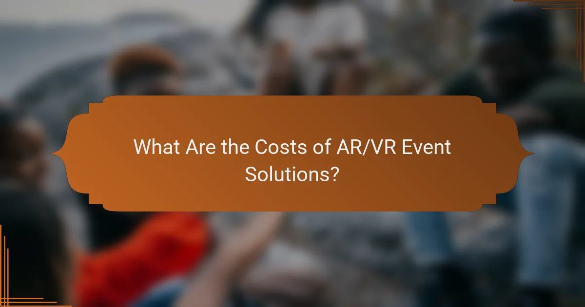 What Are the Costs of AR/VR Event Solutions?