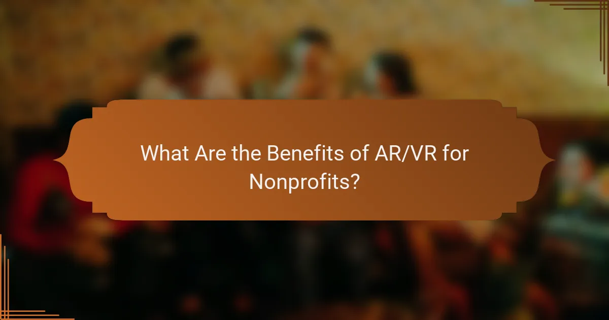 What Are the Benefits of AR/VR for Nonprofits?