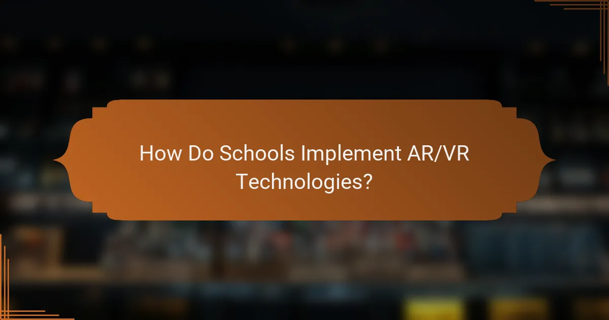 How Do Schools Implement AR/VR Technologies?