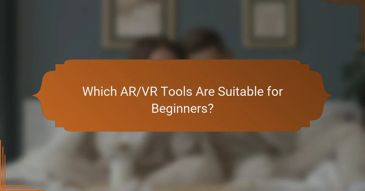 Which AR/VR Tools Are Suitable for Beginners?
